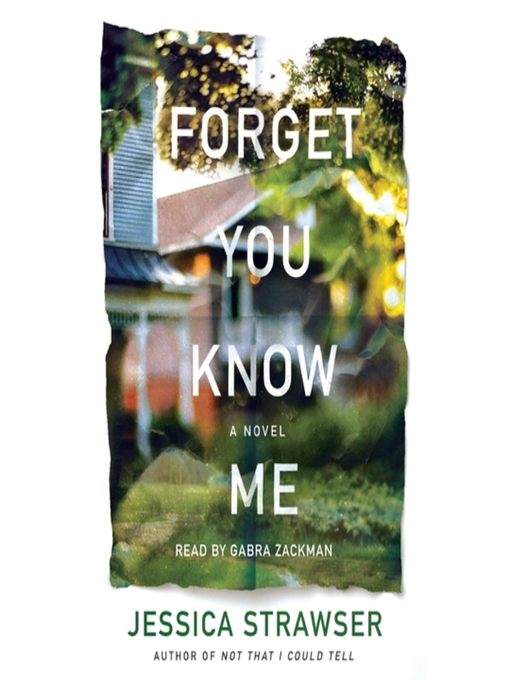 Title details for Forget You Know Me by Jessica Strawser - Available